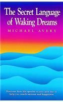 Secret Language of Waking Dreams
