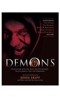 Demons: Encounters with the Devil and His Minions, Fallen Angels, and the Possessed