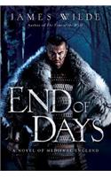 End of Days - A Novel of Medieval England: A Novel of Medieval England