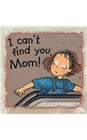 I Can't Find You, Mom!