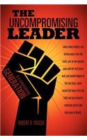 The Uncompromising Leader