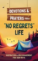 Devotions and Prayers for a No Regrets Life (Teen Boys)