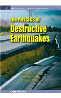 Physics of Destructive Earthquakes