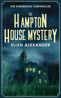 The Hampton House Mystery: (4 The Dinswood Chronicles)