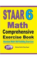 STAAR 6 Math Comprehensive Exercise Book: Abundant Math Skill Building Exercises