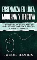 Enseñanza en Línea Moderna y Efectiva: Métodos para Dar Clases en Línea Correctamente y Motivar a los Estudiantes