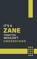 It's a Zane Thing You Wouldn't Understand