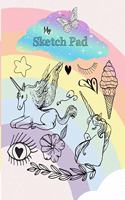 My Sketch pad: Cute Unicorn cover premium large sketchbook filled with blank pages to create limitless creativity - sketch paint doodle - indulge in anything your 