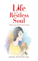 Life Is a Restless Soul