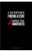 I Support Finding A Cure - Sickle Cell Awareness: Gas & Mileage Log Book(603 Gas & Mileage Log Book)