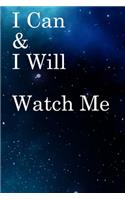 I Can & I will Watch Me