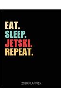 Eat Sleep Jetski Repeat 2020 Planner
