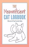 The Meownificient Cat Logbook: A Record of Your Favorite Felines