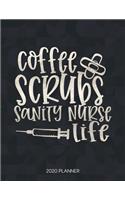 Coffee Scrubs Sanity Nurse Life 2020 Planner