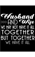 Husband and wife we may not have it all together but together we have it all: Camping Journal, 8.5" x 11" in 100 pages