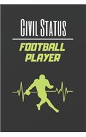 Civil Status Football Player: Blank Lined Notebook. Journal. Personal Diary. Creative Gift for Football Lovers. Birthday Present.