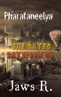 Pharafaneelya The Gate Between Us
