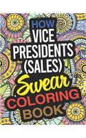 How Vice Presidents, Sales Swear Coloring Book: A Vice Presidents, Sales Coloring Book