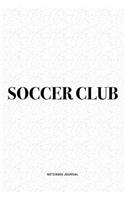 Soccer Club: A 6x9 Inch Diary Notebook Journal With A Bold Text Font Slogan On A Matte Cover and 120 Blank Lined Pages Makes A Great Alternative To A Card