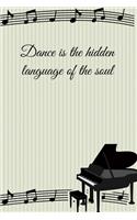 Dance Is The Hidden Language of The Soul: Lined Notebook / Journal Gift, 200 Pages, 6x9, Cover, Matte Finish Inspirational Quotes Journal, Notebook, Diary, Composition Book