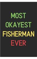 Most Okayest Fisherman Ever