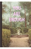 You Are Enough: Vintage Classic Blank Lined Notebook Journal With Inspirational Motivational Quote To Start The New Year Right: Great Gift For Friends, Lovers, Co W