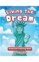 Living The Dream: American Coloring Book