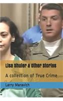 Lisa Shuler & Other Stories: A collection of True Crime