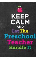 Keep Calm And Let The Preschool Teacher Handle It