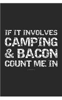 If Involves Camping & Bacon Count Me in: Funny Campings If Involves Camping & Bacon Count Me Journal/Notebook Blank Lined Ruled 6x9 100 Pages