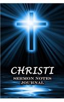 Christi Sermon Notes Journal: The Power Of Cross Notebook Prayer For Teens Women Men Worship Activity Book - Name or Surname Cover Print