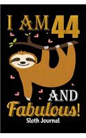 I Am 44 And Fabulous! Sloth Journal: Sloth Notebook And Journal To Write In For 44 Year Old Boy Girl, 6x9 Unique Diary, 120 Blank Lined Pages, Happy 44th Birthday Gift Composition Book