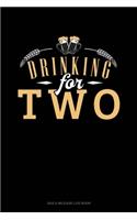 Drinking For Two: Gas & Mileage Log Book(1831 Gas & Mileage Log Book)