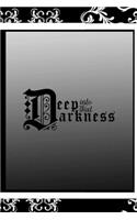Deep Into That Darkness