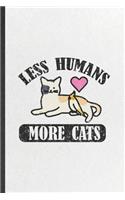 Less Humans More Cats