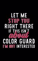 Let Me Stop You Right There If This Isn't About Color Guard I'm Not Interested