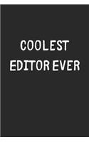 Coolest Editor Ever: Lined Journal, 120 Pages, 6 x 9, Cool Editor Gift Idea, Black Matte Finish (Coolest Editor Ever Journal)