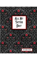 All My Tattoo Shit Tattoo Sketchbook