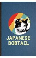 Japanese Bobtail: Lined Notebook For Pet Kitten Cat. Funny Ruled Journal For Japanese Bobtail Cat Owner. Unique Student Teacher Blank Composition/ Planner Great For H