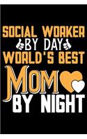 Social Worker By Day World's Best Mom By Night