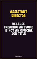 Assistant Director, Because Freaking Awesome Is Not An Official Job Title
