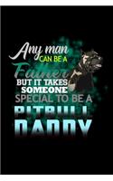 Any Man Can be a Father But it Takes Someone Special to be a Pitbull Daddy: 110 Game Sheets - Four in a Row Fun Blank Games - Soft Cover Book for Kids for Traveling & Summer Vacations - Mini Game - Clever Kids - 110 Lined pa