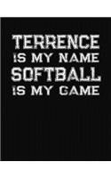 Terrence Is My Name Softball Is My Game