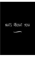 Nuts about You: Funny Office Notebook/Journal For Women/Men/Coworkers/Boss/Business Woman/Funny office work desk humor/ Stress Relief Anger Management Journal(6x9 i