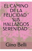 El Camino de la Felicidad ' Sus Hallazgos Serenidad '