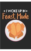 I Woke Up In Feast Mode: Thanksgiving Holiday Feast Mode Turkey