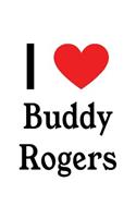 I Love Buddy Rogers: Buddy Rogers Designer Notebook