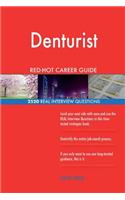 Denturist RED-HOT Career Guide; 2520 REAL Interview Questions