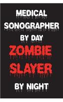 Medical Sonographer By Day Zombie Slayer By Night