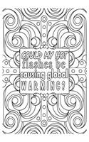 Could My Hot Flashes Be Causing Global Warming: 6x9 Wide Ruled Notebook, Funny Ruled Paper Composition Book - Unique Inspirational Menopausal Joke Book, Diary Journal for Friend or Family Member - Retirement, Birthday, Christmas or Menopause Gag Gi